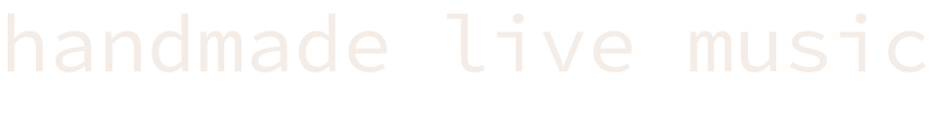 handmade live music - das ist unser Markenzeichen
